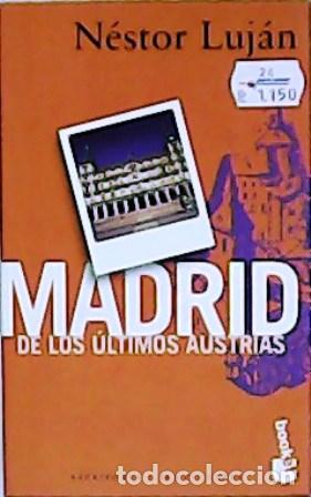 Libros: LUJ&Aacute;N, N&eacute;stor.- - Madrid de los &uacute;ltimos Austrias. - Foto 1