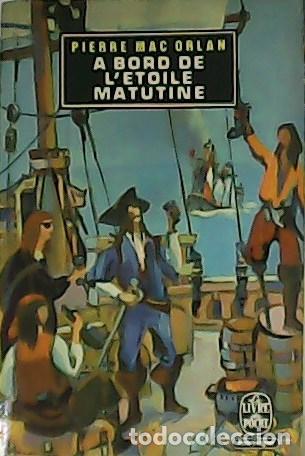 Libros: MAC ORLAN, Pierre.- - A bord de l&acute;&Eacute;toile-Matutine. - Foto 1