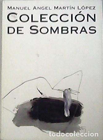 Libros: MARTIN LOPEZ, M. Aangel.-. - Colecci&oacute;n de sombras. - Foto 1
