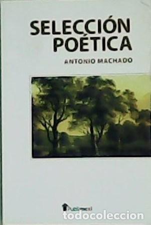 Libros: MACHADO, Antonio.- - Selecci&oacute;n po&eacute;tica. - Foto 1