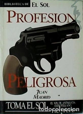 Libros: MADRID, Juan.- - Profesi&oacute;n peligrosa. - Foto 1