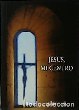 Libros: MADRE CLARA.- - Jes&uacute;s, mi centro. - Foto 1