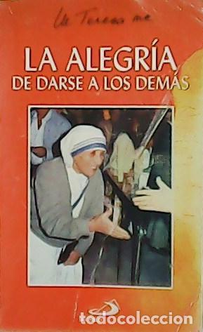 Libros: MADRE TERESA.- - La alegr&iacute;a de darse a los dem&aacute;s. - Foto 1