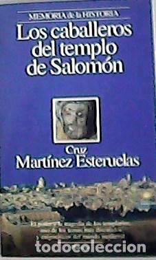 Libros: MART&Iacute;NEZ ESTERUELAS, Cruz.- - Los caballeros del templo de Salom&oacute;n. - Foto 1