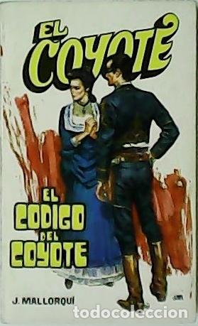 Libros: MALLORQU&Iacute;, Jos&eacute;.- - El c&oacute;digo del Coyote. - Foto 1