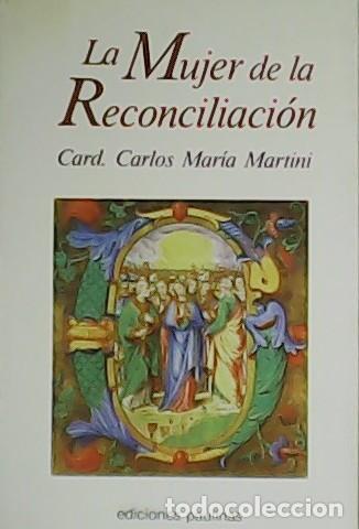 Libros: MARTINI, Carlos Mar&iacute;a.- - La Mujer de la Reconciliaci&oacute;n. - Foto 1
