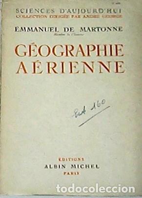 Libros: MARTONNE, Emmanuel de. - G&eacute;ographie A&eacute;rienne.- - Foto 1
