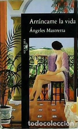 Libros: MASTRETTA, &Aacute;ngeles.- - Arr&aacute;ncame la vida. - Foto 1