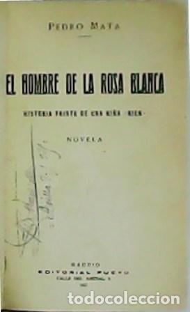 Libros: MATA, Pedro.- - El hombre de la rosa blanca. - Foto 1