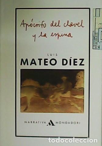 Libros: MATEO D&Iacute;EZ, Luis.- - Ap&oacute;crifo del clavel y la espina. Novela. - Foto 1
