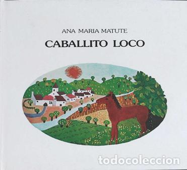 Libros: MATUTE, Ana Mar&iacute;a.- - Caballito loco. - Foto 1