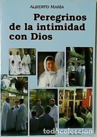 Libros: MAR&Iacute;A, Alberto.- - Peregrinos de la intimidad con Dios. - Foto 1