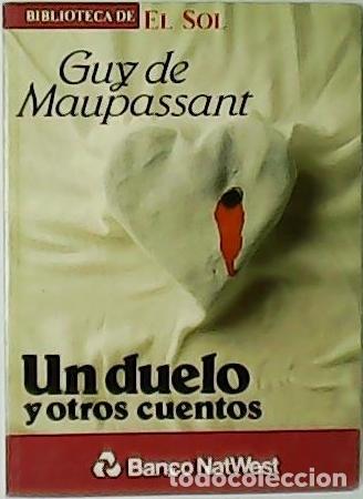Libros: MAUPASSANT, Guy de.- - Un duelo y otros cuentos. - Foto 1