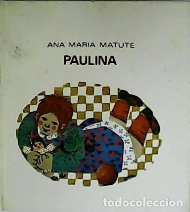 Libros: MATUTE, Ana Mar&iacute;a.- - Paulina. Dibujos de Cesca Jaume. - Foto 1