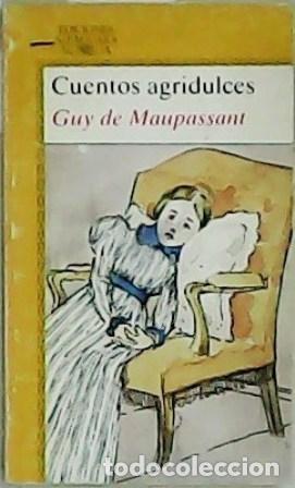 Libros: MAUPASSANT, Guy.- - Cuentos agridulces. - Foto 1