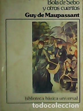Libros: MAUPASSANT, Guy de.- - Bola de Sebo y otros cuentos. - Foto 1