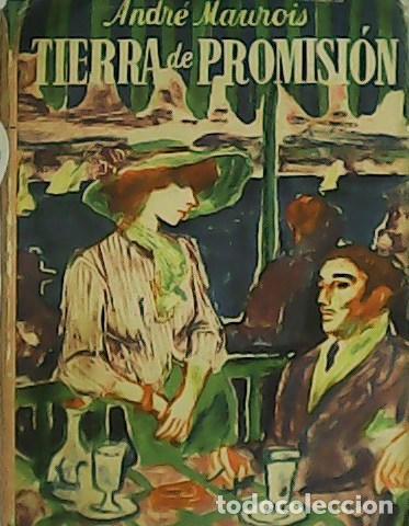 Libros: MAUROIS, Andr&eacute;.- - Tierra de promisi&oacute;n. - Foto 1