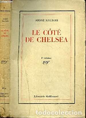 Libros: MAUROIS, Andr&eacute;.- - Le c&ocirc;t&eacute; de Chelsea. - Foto 1