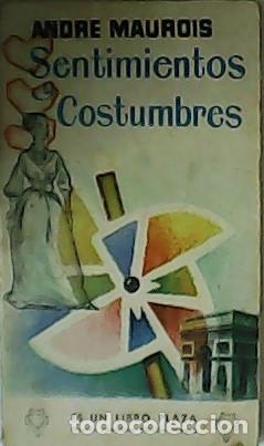 Libros: MAUROIS, Andre.- - Sentimiento y costumbres. - Foto 1