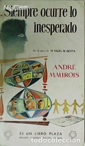 Libros: MAUROIS Andre.- - Siempre ocurre lo inesperado. - Foto 1