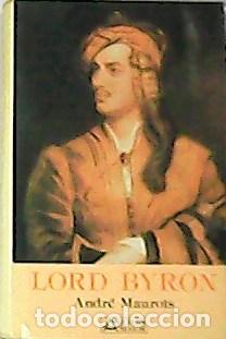 Libros: MAUROIS, And&eacute;.- - Lord Byron. Traducci&oacute;n de Jorge Arnal. - Foto 1