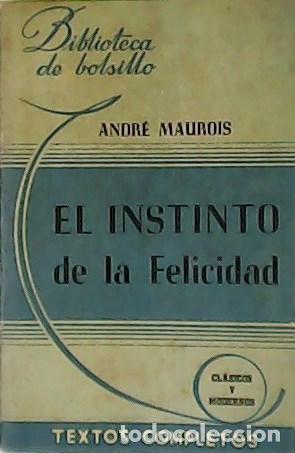 Libros: MAUROIS, Andr&eacute;.- - El instinto de la felicidad. - Foto 1
