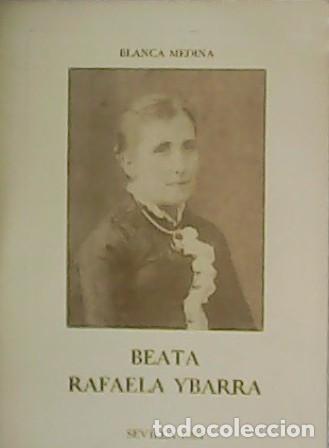 Libros: MEDINA, Blanca.- - Beata Rafaela Ybarra. - Foto 1