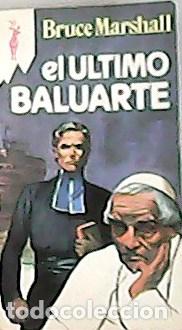 Libros: MARSHALL, Bruce.- - El &uacute;ltimo baluarte. - Foto 1