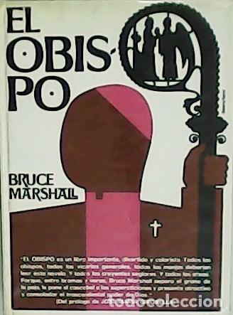 Libros: MARSHALL, Bruce.- - El obispo. Traducci&oacute;n de Antonio de Quadras. - Foto 1