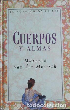 Libros: MEERSCH, Maxence Van der.- - Cuerpos y Almas Maxence. - Foto 1