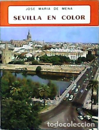 Libros: MENA, Jos&eacute; Mar&iacute;a de.- - Sevilla en color. - Foto 1