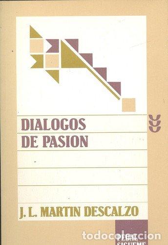 Libros: MART&Iacute;N DESCALZO, Jos&eacute; Luis.- - Di&aacute;logos de pasi&oacute;n. - Foto 1