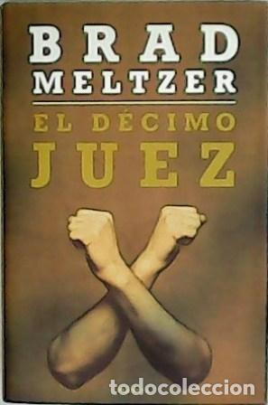 Libros: MELTZER, Brad.- - El d&eacute;cimo juez. Traducci&oacute;n de Josefina Meneses. - Foto 1