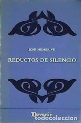 Libros: MEMBRIVE, Jos&eacute;.- - Reductos de silencio. - Foto 1