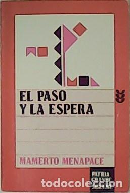 Libros: MENAPACE, Mamerto.- - El paso y la espera. Rumiando la vida. - Foto 1