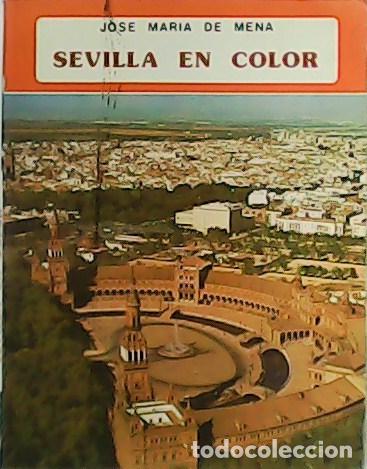 Libros: MENA, Jos&eacute; Mar&iacute;a de.- - Sevilla en color. - Foto 1