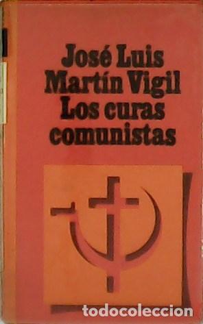Libros: MART&Iacute;N VIGIL, Jos&eacute; Luis.- - Los curas comunistas. - Foto 1
