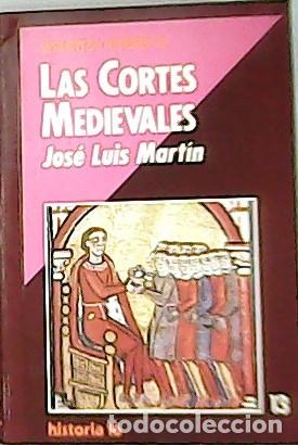 Libros: MARTIN Jose Luis.- - Las Cortes Medievales. - Foto 1