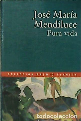 Libros: MENDILUCE, Jos&eacute; Mar&iacute;a.- - Pura vida. - Foto 1