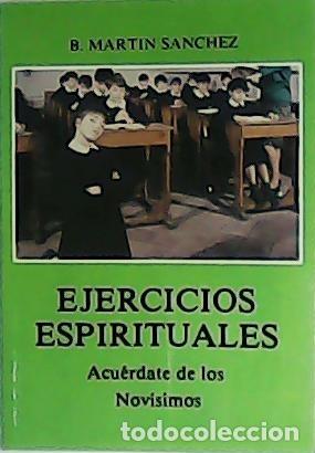 Libros: MART&Iacute;N S&Aacute;NCHEZ, Benjam&iacute;n.- - Ejercicios Espirituales. Acu&eacute;rdate de los Nov&iacute;simos. - Foto 1