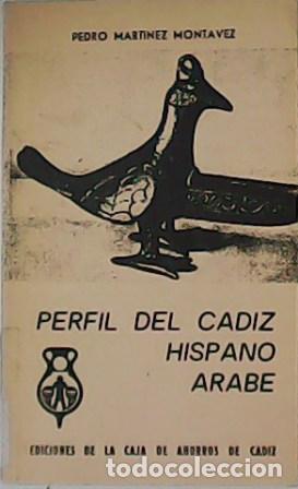 Libros: MART&Iacute;NEZ MONTAVEZ, Pedro.- - Perfil del C&aacute;diz Hispano-&Aacute;rabe. - Foto 1