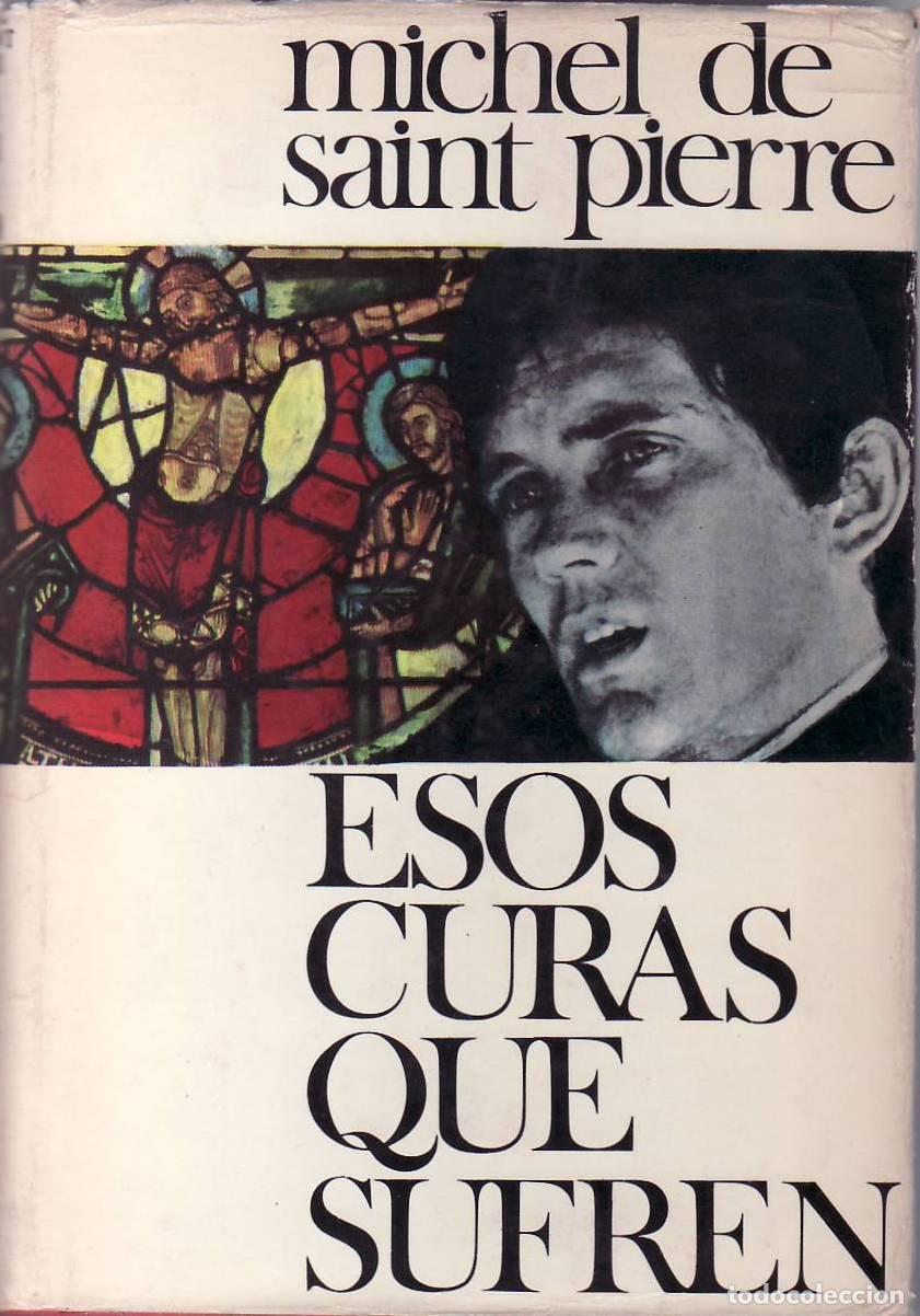 Libros: MICHEL DE SAINT, Pierre.- - Esos curas que sufren. - Foto 1