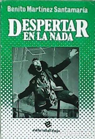 Libros: MART&Iacute;NEZ SANTAMAR&Iacute;A, Benito.- - Despertar en la nada. - Foto 1