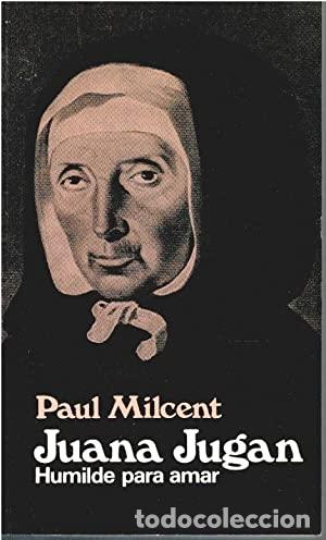 Libros: MILCENT, Paul.- - Juana Jugan. Humilde para amar. - Foto 1