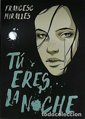 Libros: MIRALLES, Francesc.- - T&uacute; eres la noche. - Foto 1