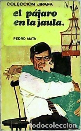 Libros: MATA, Pedro.- - El p&aacute;jaro en la jaula. - Foto 1