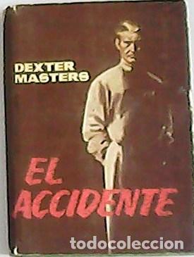 Libros: MASTERS, Dexter.- - El accidente. Traducci&oacute;n de J. A. G. Larraya. - Foto 1