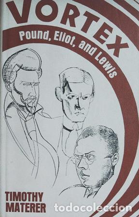 Libros: MATERER, Timothy.- - Vortex : Pound, Eliot, and Lewis. - Foto 1