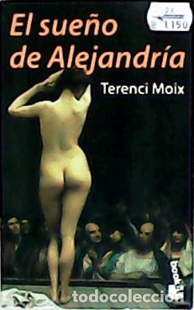 Libros: MOIX, Terence.- - El sue&ntilde;o de Alejandr&iacute;a. - Foto 1