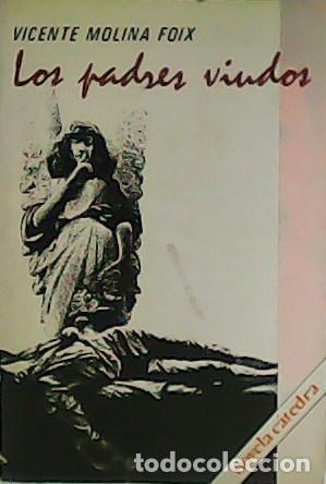 Libros: MOLINA FOIX, Vicente.- - Los padres viudos. - Foto 1